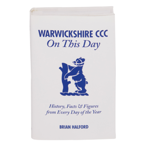 WARWICKSHIRE CCC ON THIS DAY